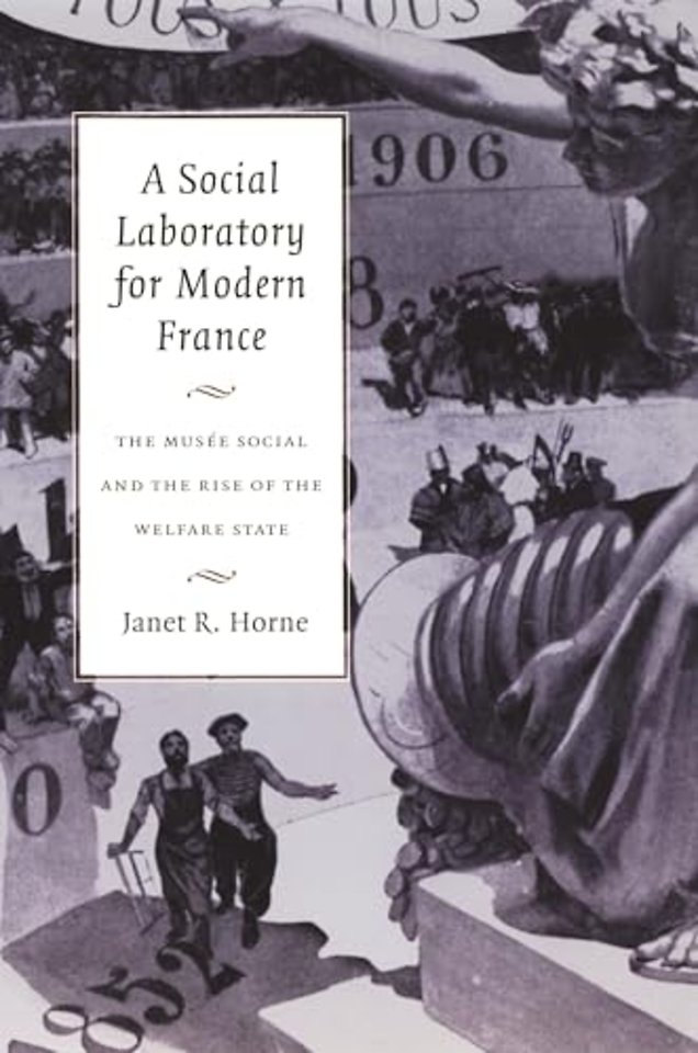 A Social Laboratory for Modern France – The Musée Social and the Rise of the Welfare State