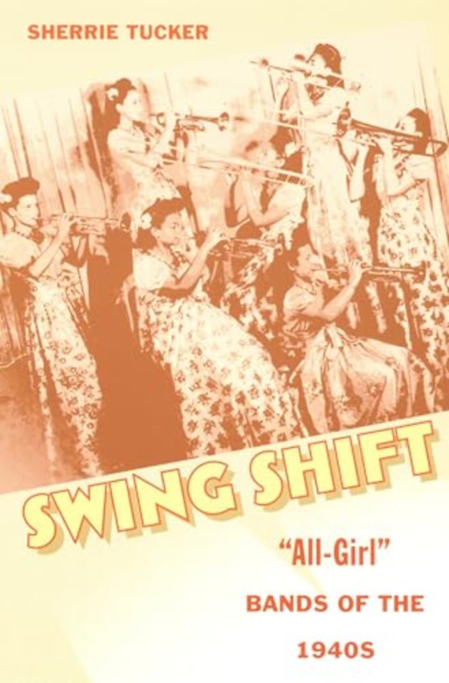 Swing Shift – "All–Girl" Bands of the 1940s