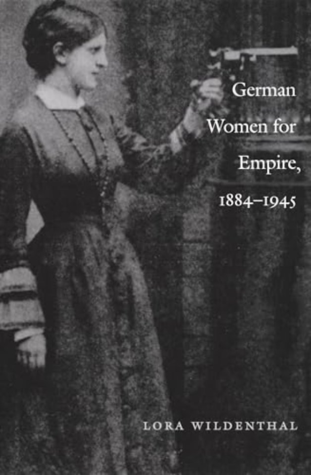 German Women for Empire, 1884–1945