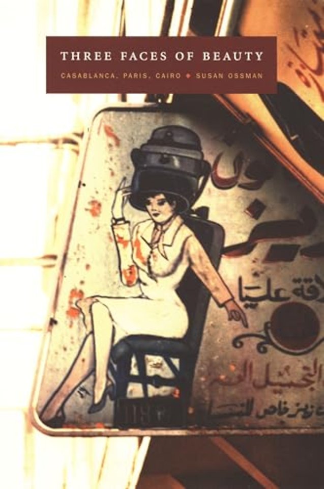 Three Faces of Beauty – Casablanca, Paris, Cairo