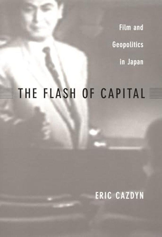 The Flash of Capital – Film and Geopolitics in Japan