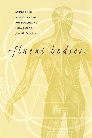 Fluent Bodies – Ayurvedic Remedies for Postcolonial Imbalance