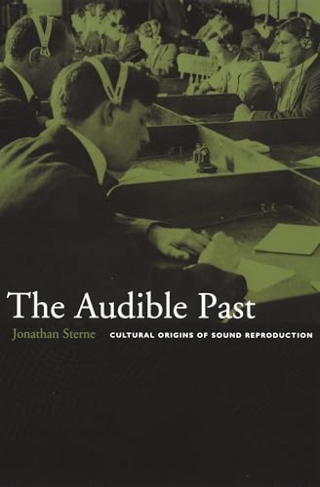 The Audible Past – Cultural Origins of Sound Reproduction