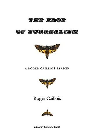 The Edge of Surrealism – A Roger Caillois Reader