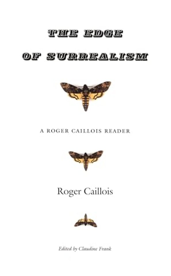 The Edge of Surrealism – A Roger Caillois Reader