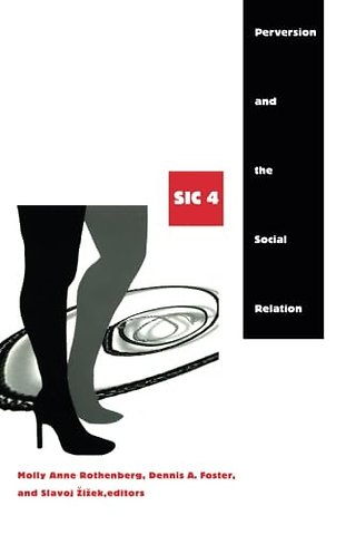 Perversion and the Social Relation – Sic IV