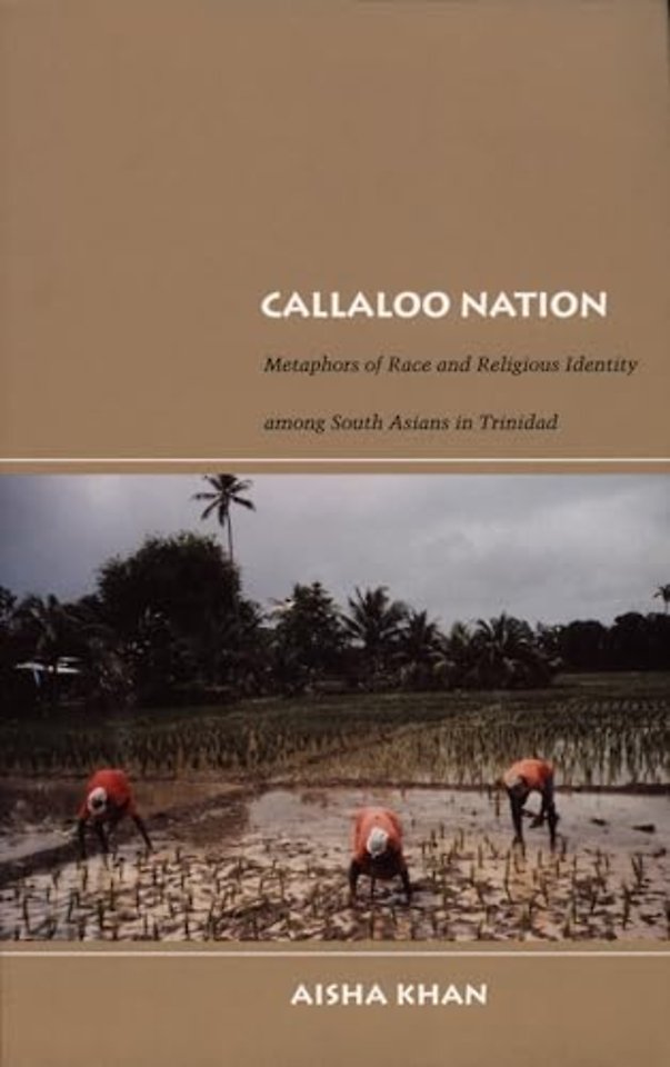 Callaloo Nation – Metaphors of Race and Religious Identity Among South Asians in Trinidad
