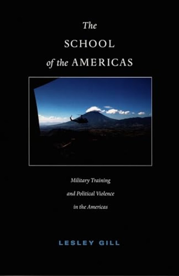 The School of the Americas – Military Training and Political Violence in the Americas