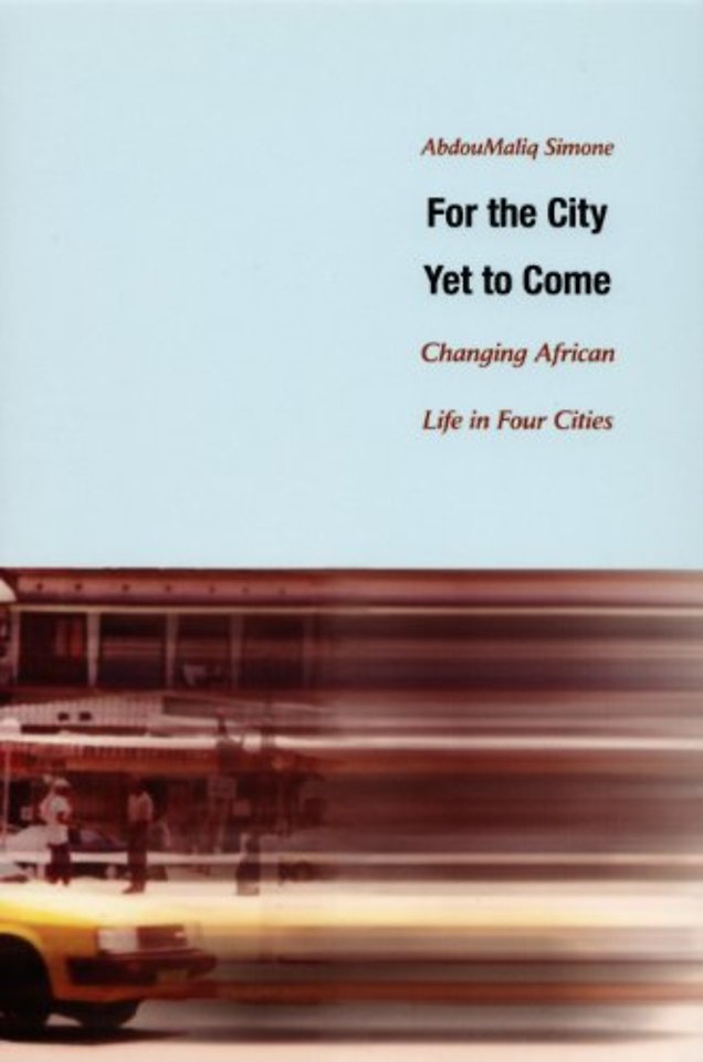 For the City Yet to Come – Changing African Life in Four Cities