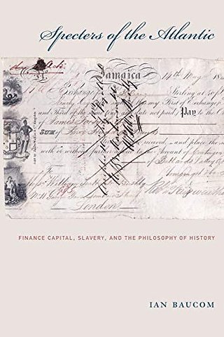 Specters of the Atlantic – Finance Capital, Slavery, and the Philosophy of History