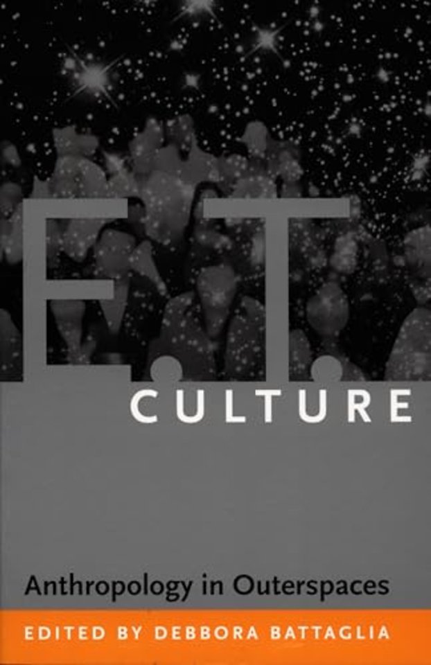 E.T. Culture – Anthropology in Outerspaces