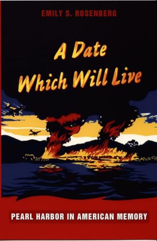 A Date Which Will Live – Pearl Harbor in American Memory