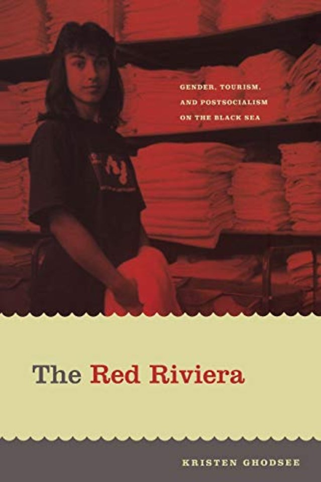 The Red Riviera – Gender, Tourism, and Postsocialism on the Black Sea