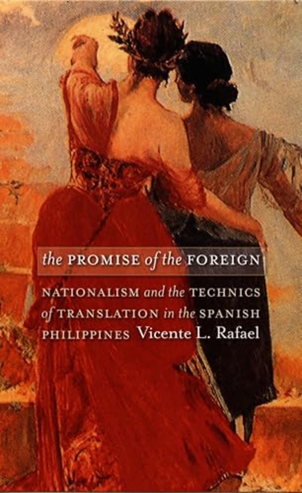 The Promise of the Foreign – Nationalism and the Technics of Translation in the Spanish Philippines