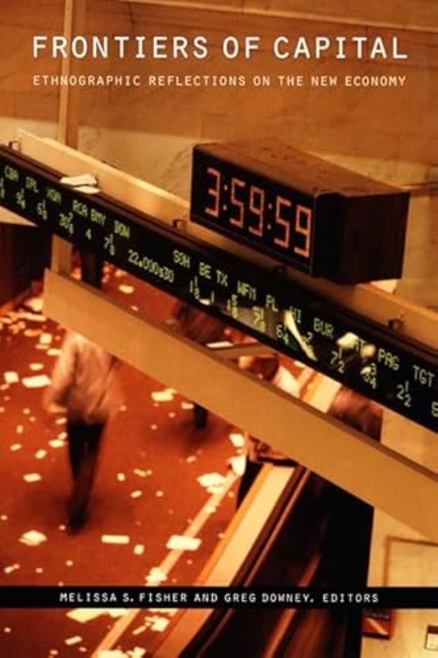 Frontiers of Capital – Ethnographic Reflections on the New Economy