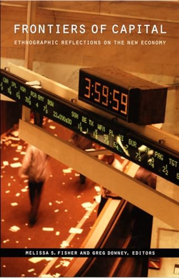 Frontiers of Capital – Ethnographic Reflections on the New Economy