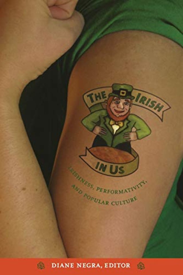 The Irish in Us – Irishness, Performativity, and Popular Culture