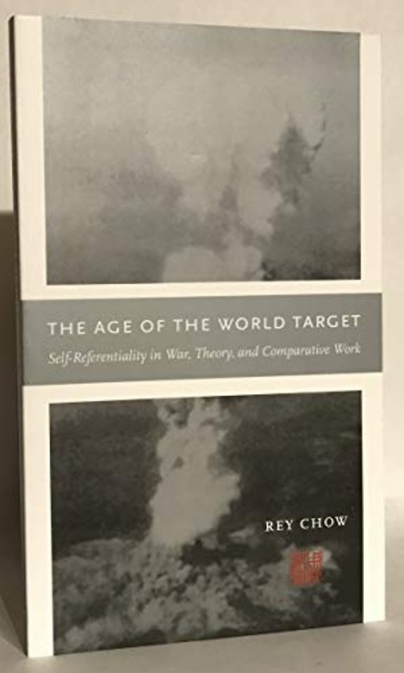 The Age of the World Target – Self–Referentiality in War, Theory, and Comparative Work