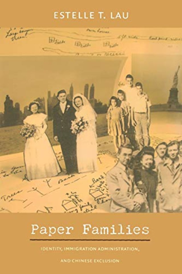 Paper Families – Identity, Immigration Administration, and Chinese Exclusion