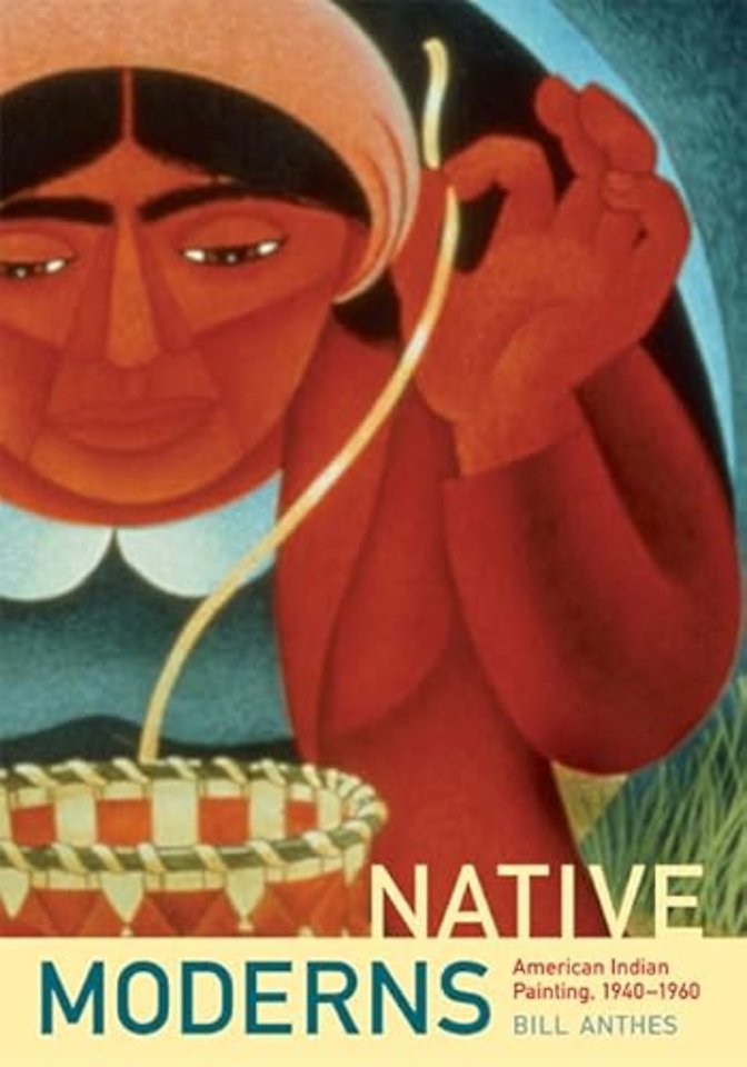 Native Moderns – American Indian Painting, 1940–1960