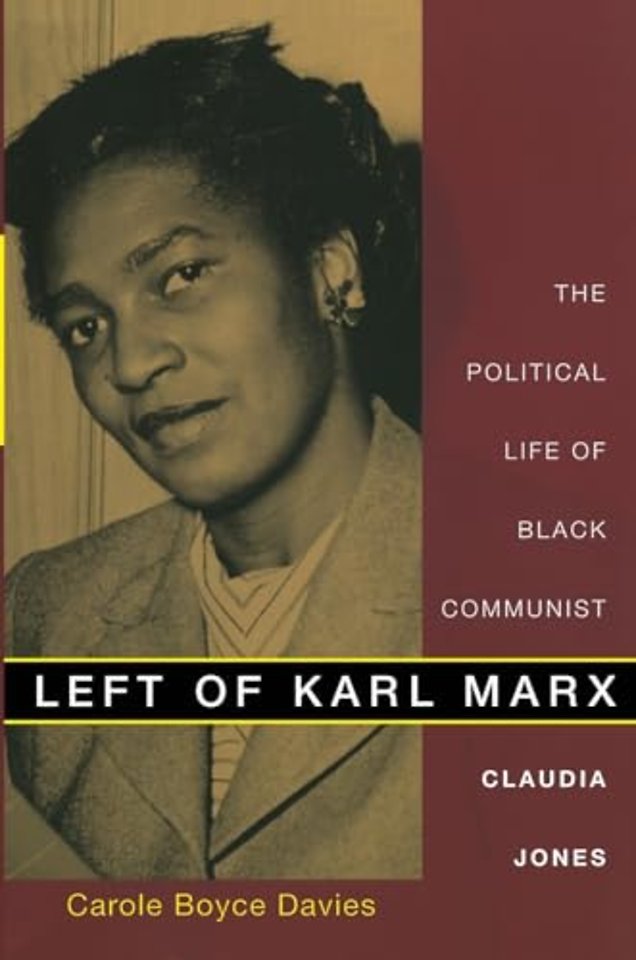 Left of Karl Marx – The Political Life of Black Communist Claudia Jones