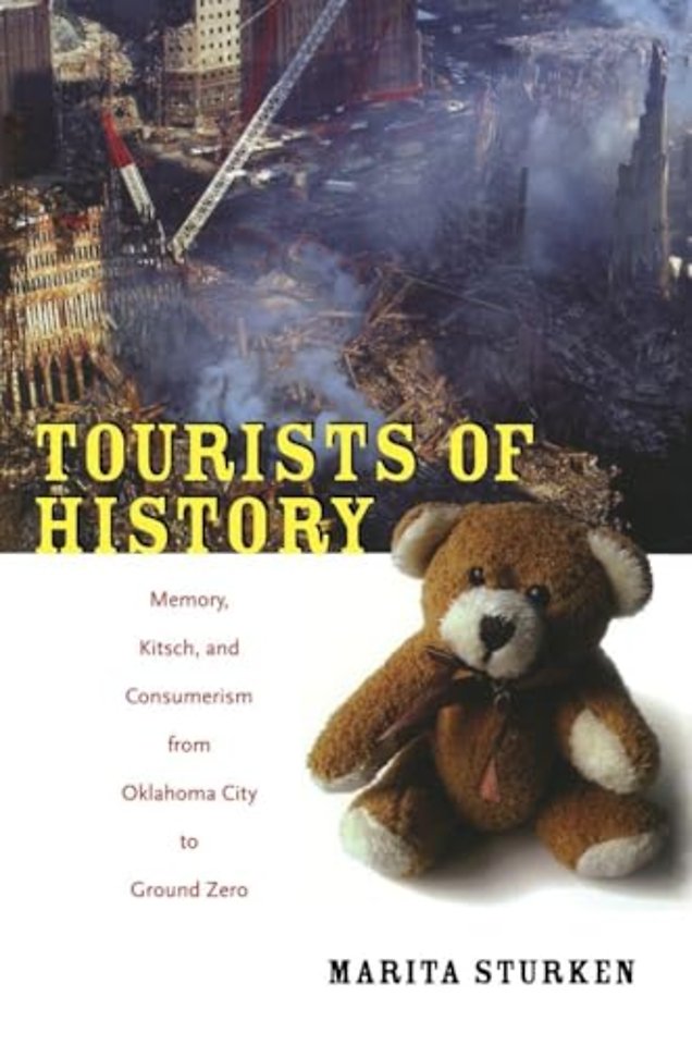 Tourists of History – Memory, Kitsch, and Consumerism from Oklahoma City to Ground Zero