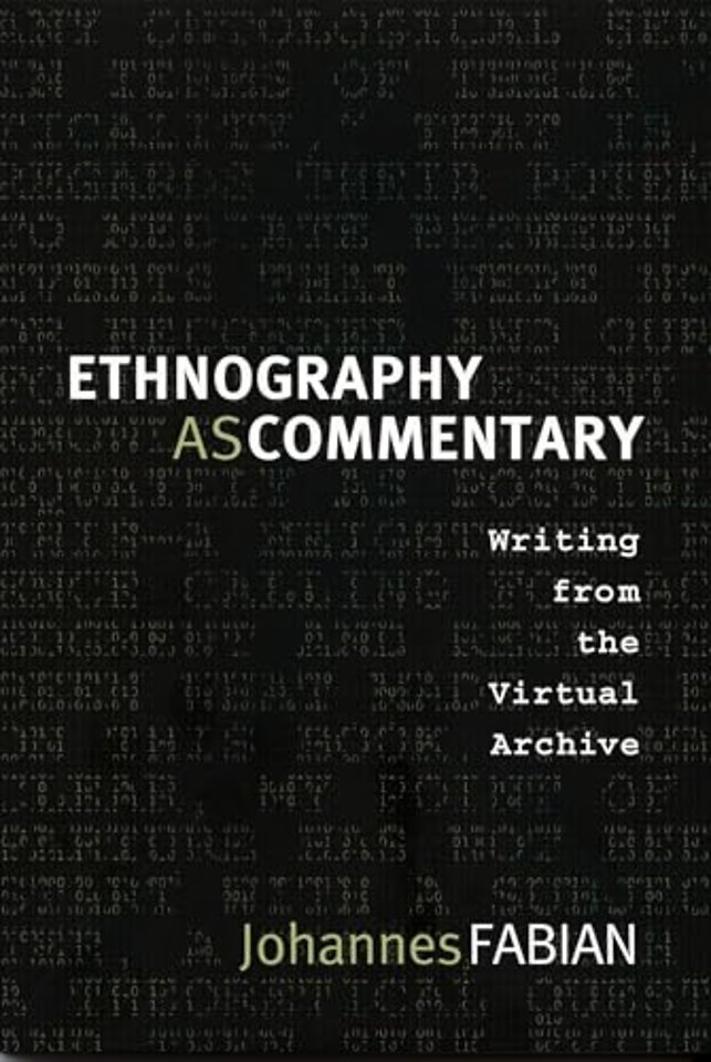 Ethnography as Commentary – Writing from the Virtual Archive