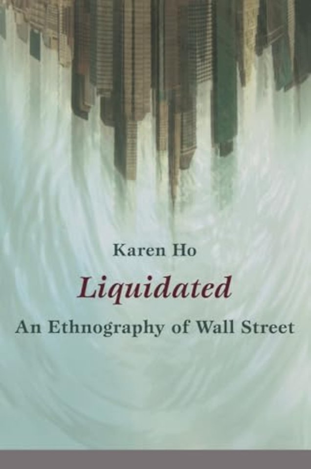 Liquidated – An Ethnography of Wall Street