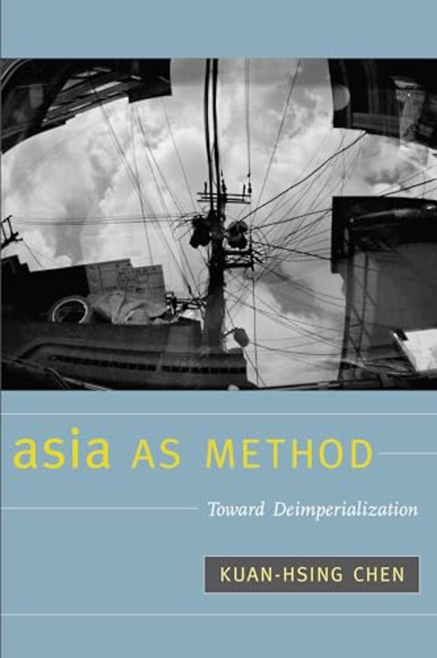 Asia As Method – Toward Deimperialization