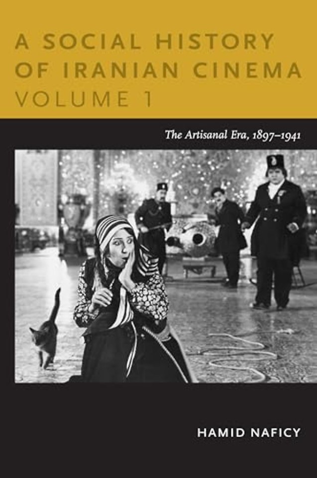 A Social History of Iranian Cinema, Volume 1 – The Artisanal Era, 1897–1941