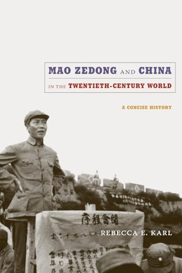 Mao Zedong and China in the Twentieth–Century Wo – A Concise History