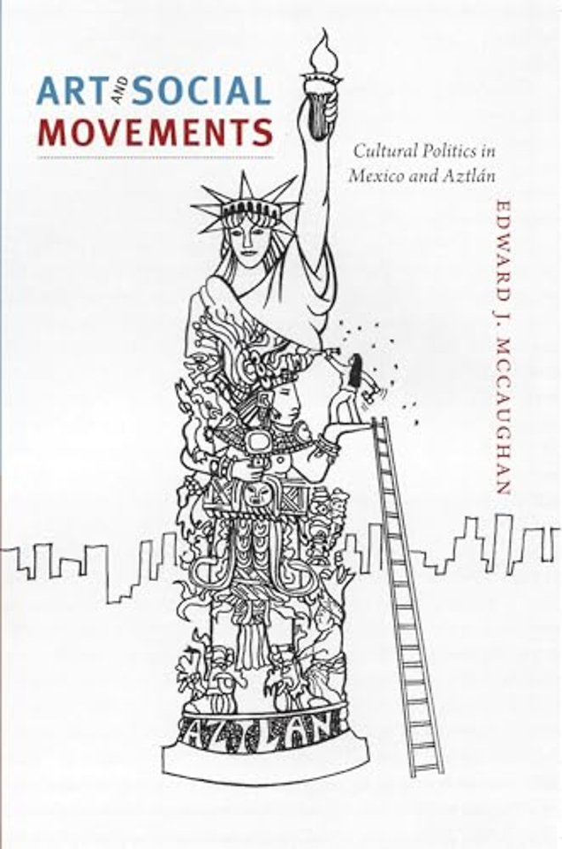 Art and Social Movements – Cultural Politics in Mexico and Aztlán