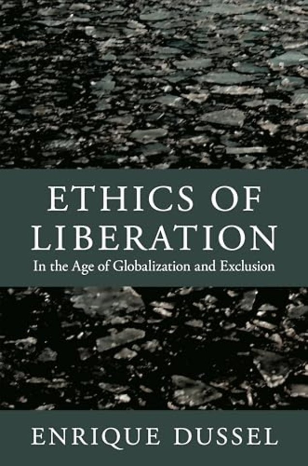 Ethics of Liberation – In the Age of Globalization and Exclusion