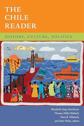 The Chile Reader – History, Culture, Politics