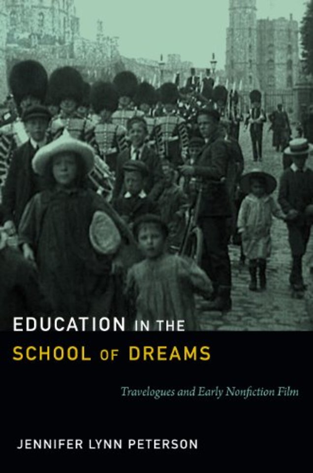 Education in the School of Dreams – Travelogues and Early Nonfiction Film