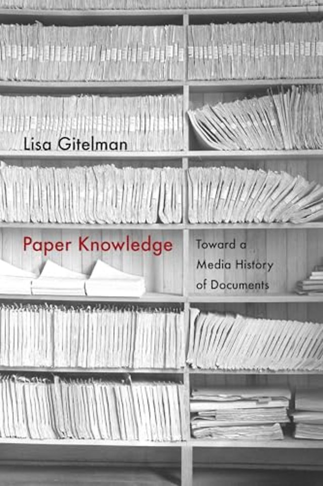 Paper Knowledge – Toward a Media History of Documents