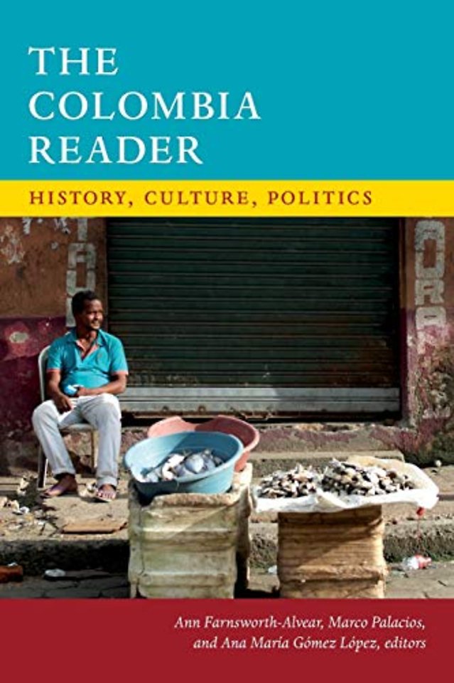 The Colombia Reader – History, Culture, Politics