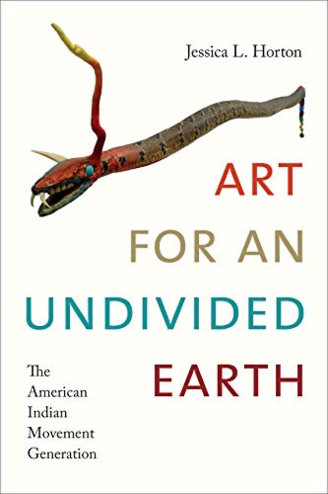 Art for an Undivided Earth – The American Indian Movement Generation