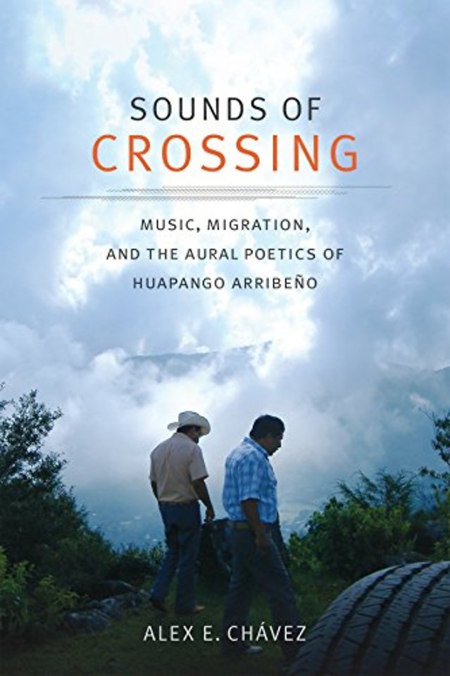 Sounds of Crossing – Music, Migration, and the Aural Poetics of Huapango Arribeño