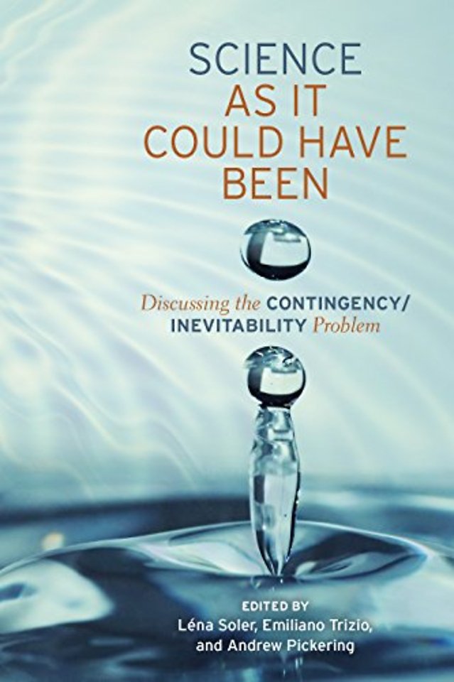 Science as It Could Have Been – Discussing the Contingency/Inevitability Problem