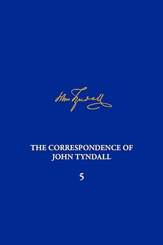 The Correspondence of John Tyndall, Volume 5 – The Correspondence, January 1855–October 1856