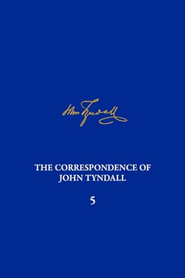 The Correspondence of John Tyndall, Volume 5 – The Correspondence, January 1855–October 1856