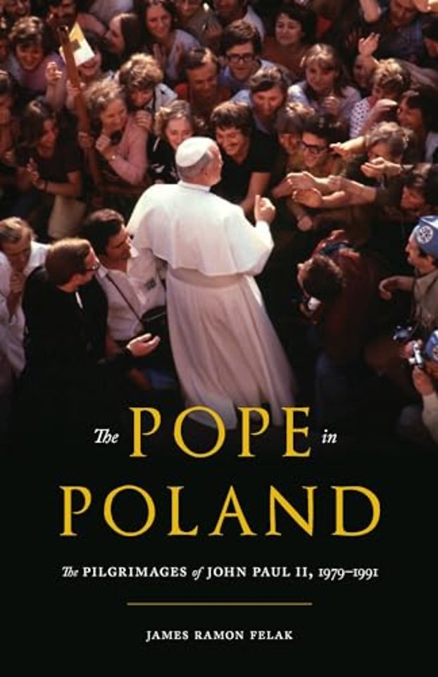 The Pope in Poland – The Pilgrimages of John Paul II, 1979–1991