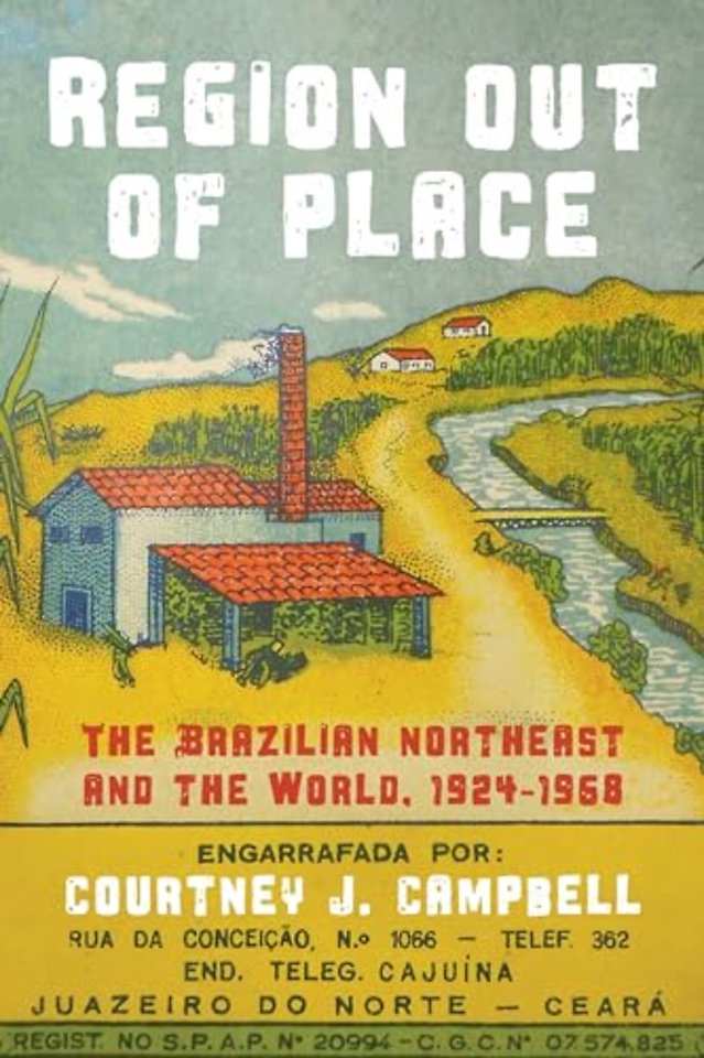 Region Out of Place – The Brazilian Northeast and the World, 1924–1968