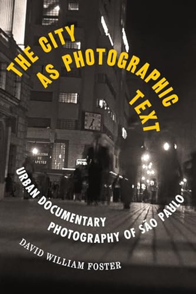 The City as Photographic Text – Urban Documentary Photography of São Paulo