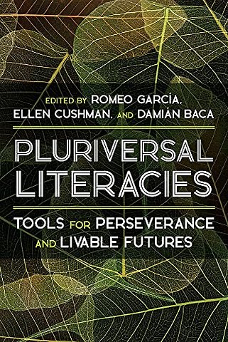 Pluriversal Literacies