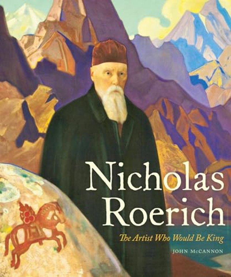 Nicholas Roerich – The Artist Who Would Be King