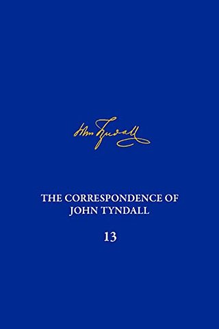 The Correspondence of John Tyndall, Volume 13 – Correspondence, June 1872–September 1873