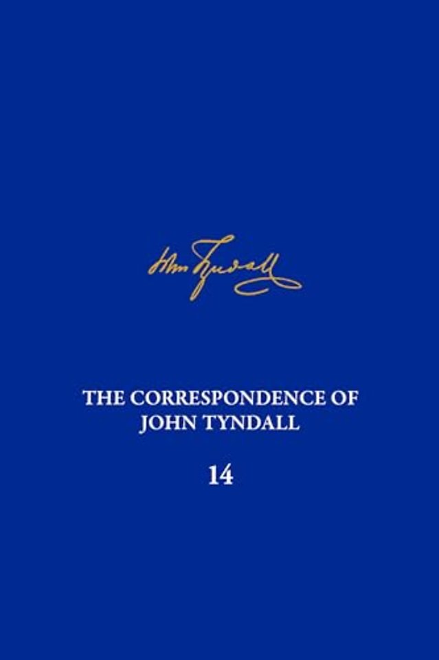 The Correspondence of John Tyndall, Volume 14 –  Correspondence, October 1873–October 1875