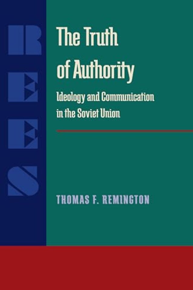 The Truth of Authority – Ideology and Communication in the Soviet Union